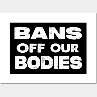 Bans Off Our Bodies Posters and Art